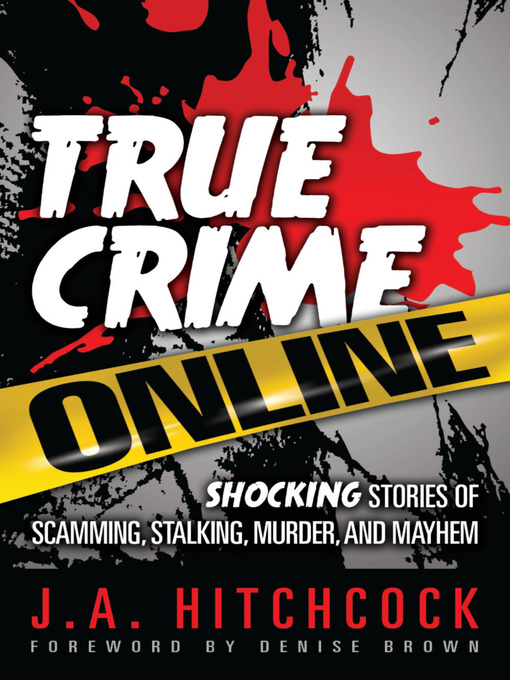 Title details for True Crime Online by J. A. Hitchcock - Available